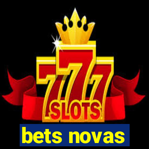 bets novas